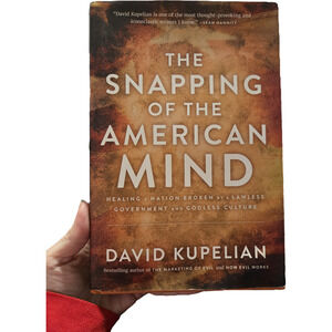 The Snapping of the American Mind by David Kupelian Politics Culture